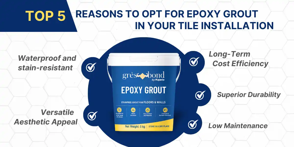 Top 5 Reasons to Opt for Epoxy Grout in Your Tile Installation