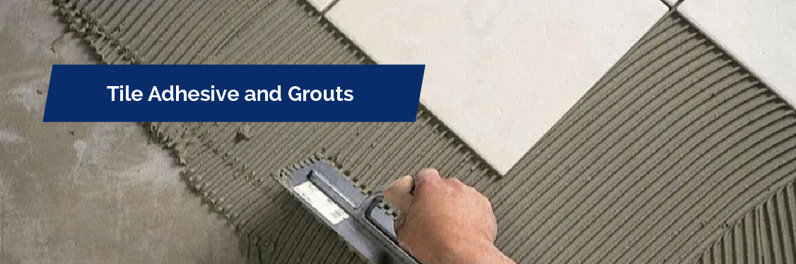 What are Tile Adhesive and Grouts