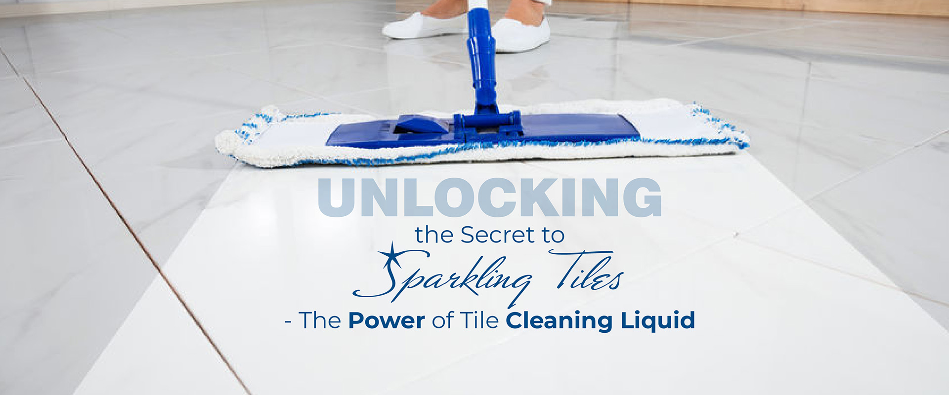 Unlocking the Secret to Sparkling Tiles - The Power of Tile Cleaning Liquid