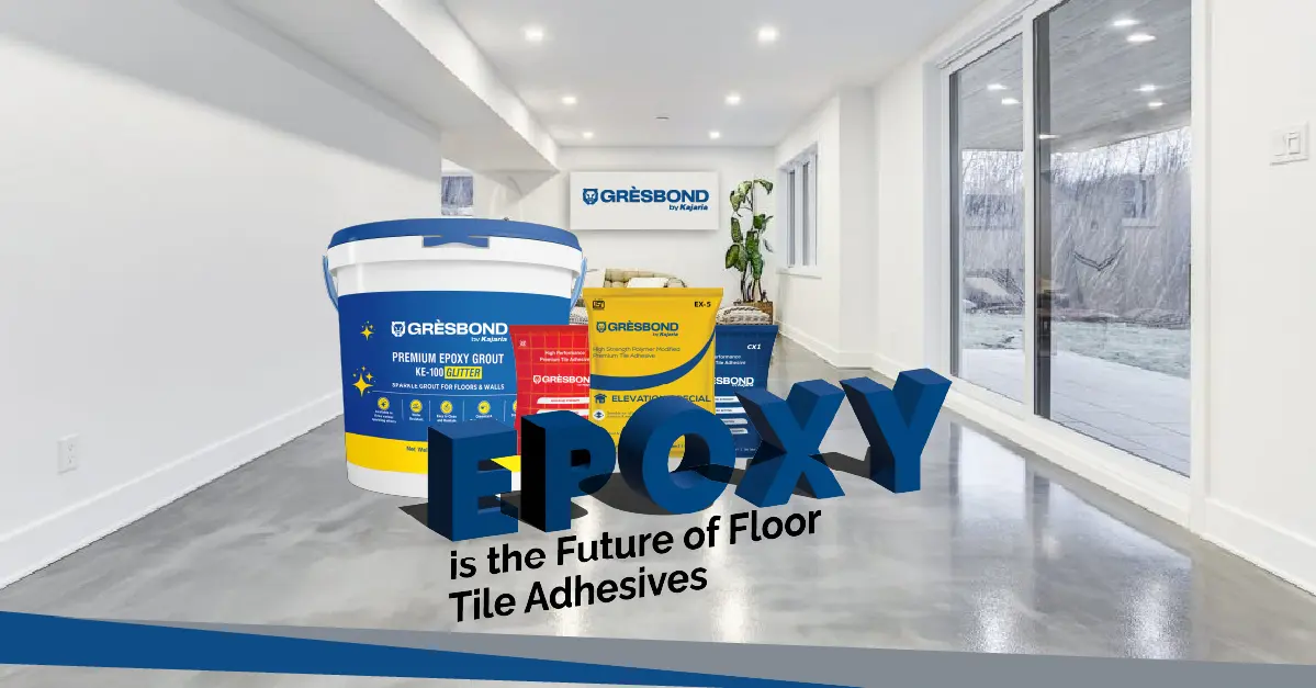 Why Epoxy is the Future of Floor Tile Adhesive