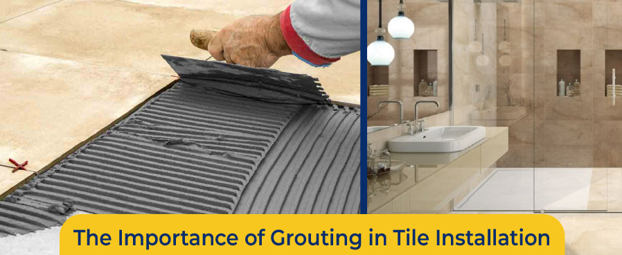 Importance of Grouting in Tile Installation